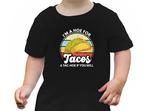 I'm a Hoe for Tacos
