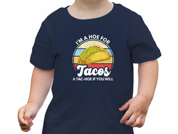 I'm a Hoe for Tacos