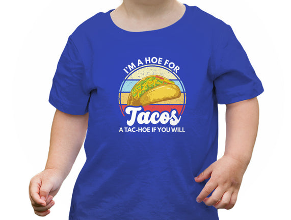 I'm a Hoe for Tacos