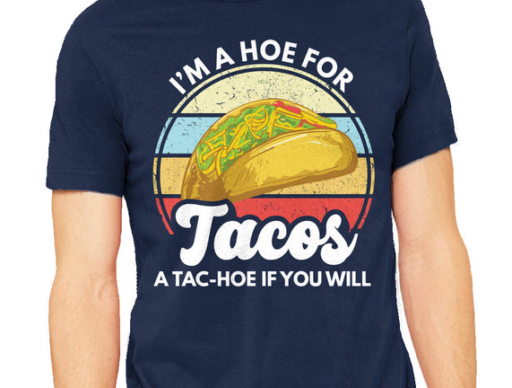 I'm a Hoe for Tacos
