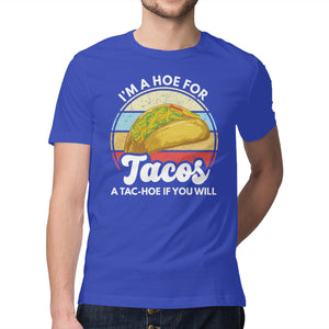 I'm a Hoe for Tacos