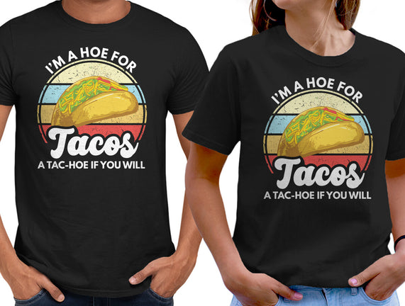 I'm a Hoe for Tacos