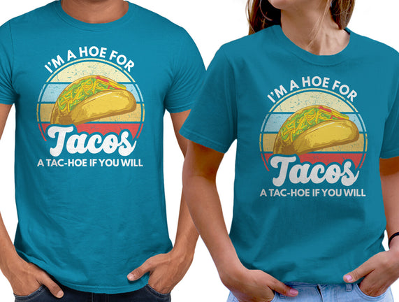 I'm a Hoe for Tacos