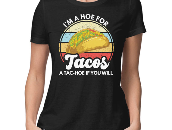 I'm a Hoe for Tacos
