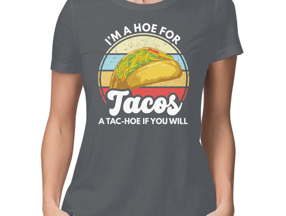 I'm a Hoe for Tacos