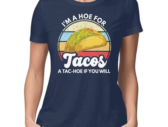 I'm a Hoe for Tacos