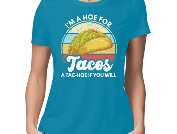 I'm a Hoe for Tacos