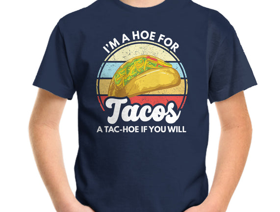 I'm a Hoe for Tacos