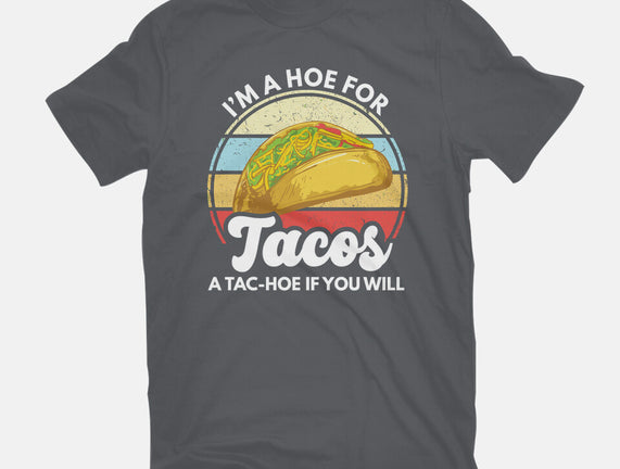 I'm a Hoe for Tacos