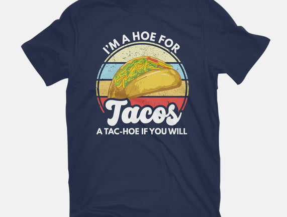 I'm a Hoe for Tacos