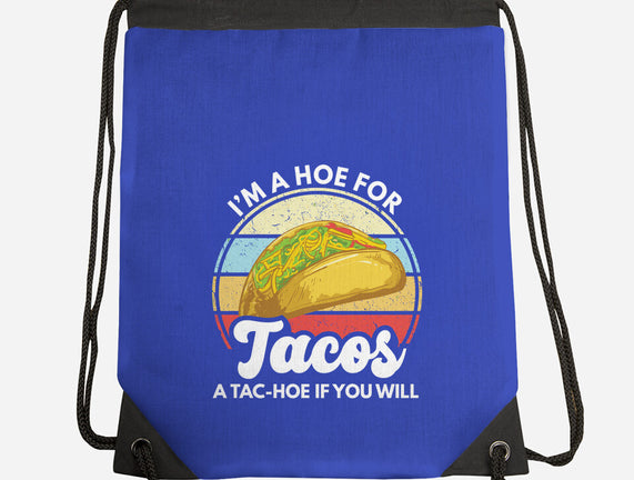 I'm a Hoe for Tacos