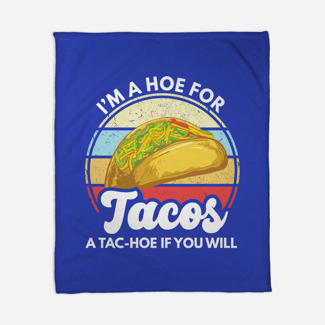 I'm a Hoe for Tacos-none fleece blanket-LXTien