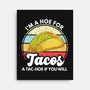 I'm a Hoe for Tacos-none stretched canvas-LXTien