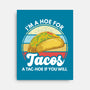 I'm a Hoe for Tacos-none stretched canvas-LXTien