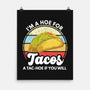 I'm a Hoe for Tacos-none matte poster-LXTien