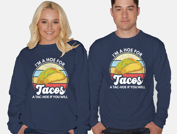 I'm a Hoe for Tacos