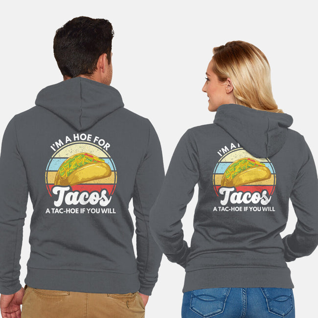 I'm a Hoe for Tacos-unisex zip-up sweatshirt-LXTien