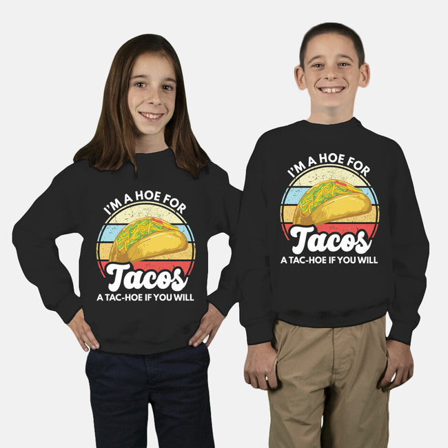 I'm a Hoe for Tacos-youth crew neck sweatshirt-LXTien
