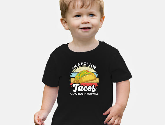 I'm a Hoe for Tacos
