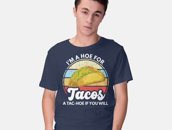I'm a Hoe for Tacos