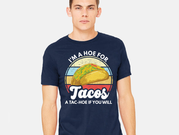 I'm a Hoe for Tacos