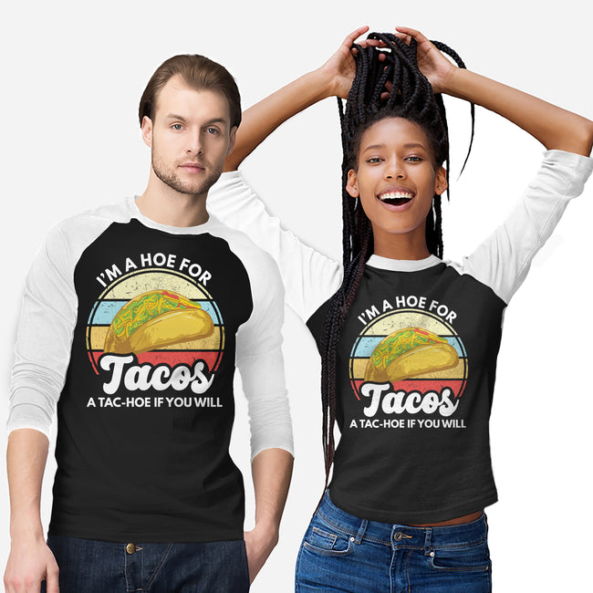 I'm a Hoe for Tacos-unisex baseball tee-LXTien