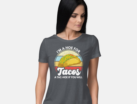 I'm a Hoe for Tacos
