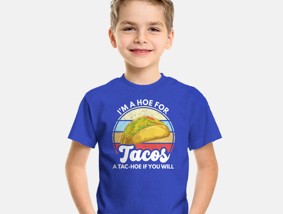 I'm a Hoe for Tacos