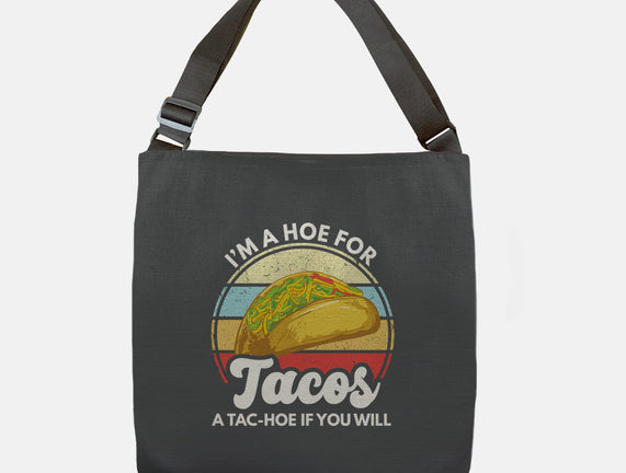I'm a Hoe for Tacos
