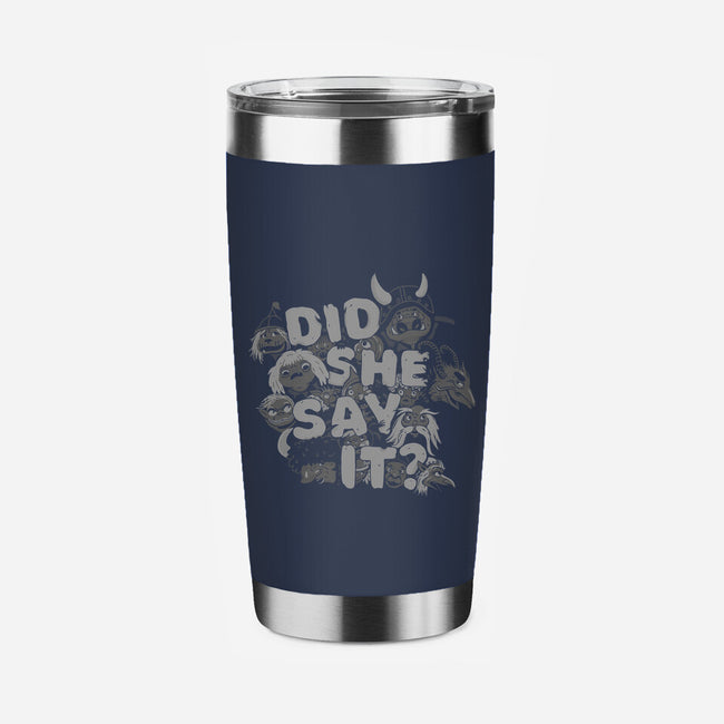 Did She Say It?-none stainless steel tumbler drinkware-8BitHobo