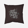 Did She Say It?-none removable cover w insert throw pillow-8BitHobo