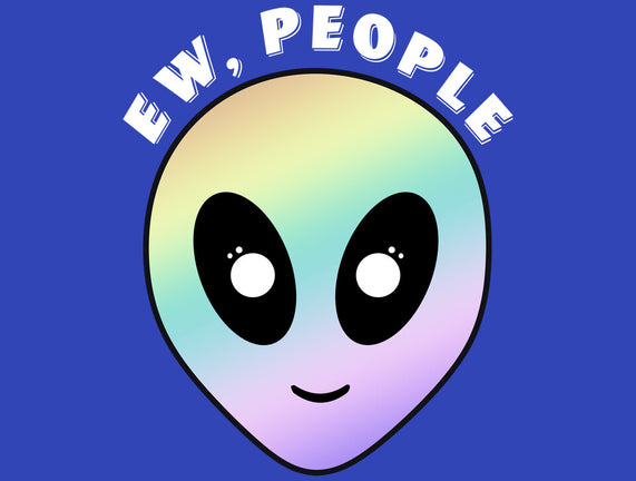 Ew, People