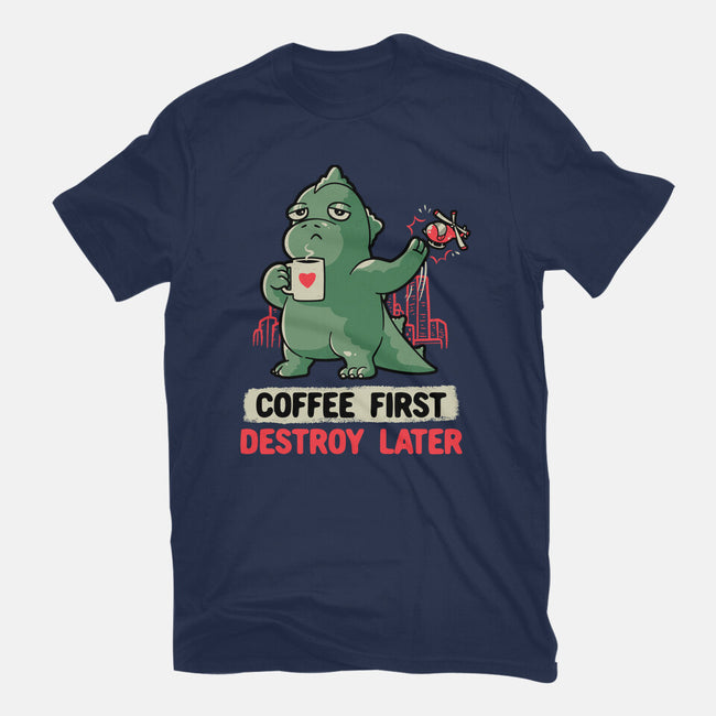 Coffee First Destroy Later-womens basic tee-eduely