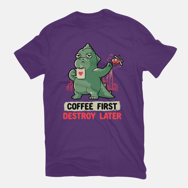 Coffee First Destroy Later-womens basic tee-eduely