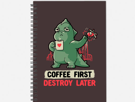 Coffee First Destroy Later