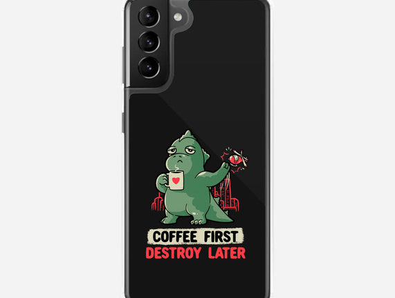 Coffee First Destroy Later