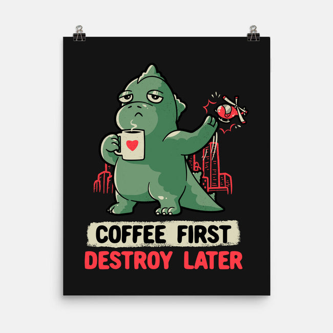 Coffee First Destroy Later-none matte poster-eduely