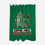 Coffee First Destroy Later-none polyester shower curtain-eduely