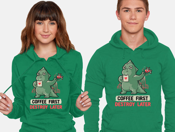 Coffee First Destroy Later