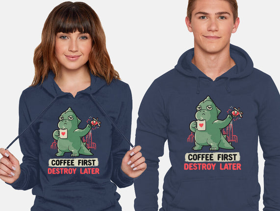 Coffee First Destroy Later