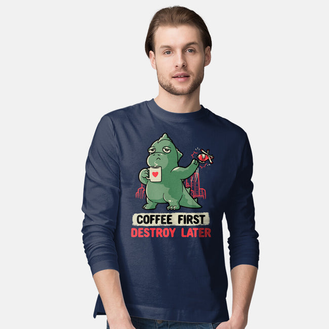 Coffee First Destroy Later-mens long sleeved tee-eduely