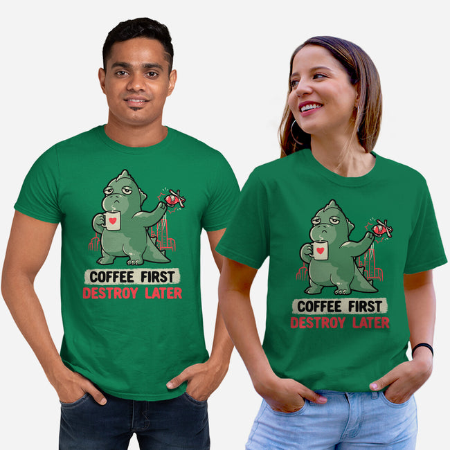 Coffee First Destroy Later-unisex basic tee-eduely