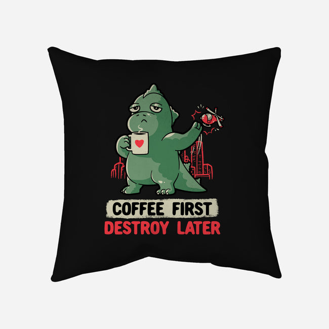 Coffee First Destroy Later-none non-removable cover w insert throw pillow-eduely