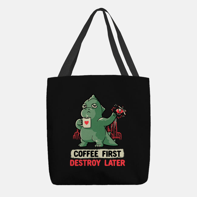 Coffee First Destroy Later-none basic tote-eduely