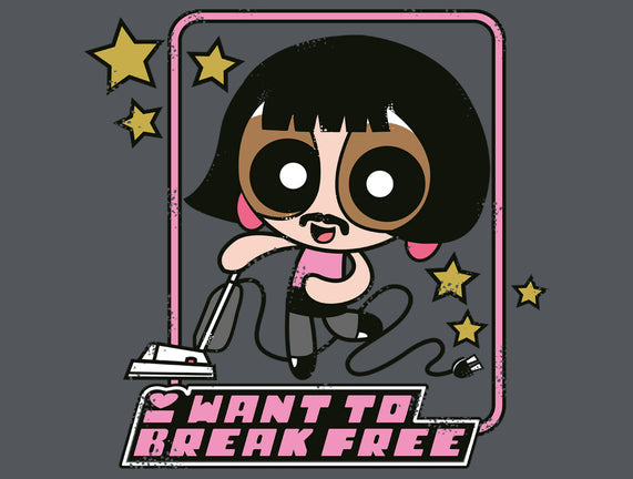 I Want to Break Free