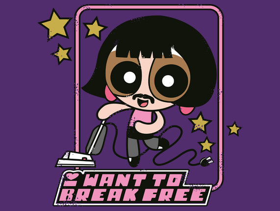 I Want to Break Free