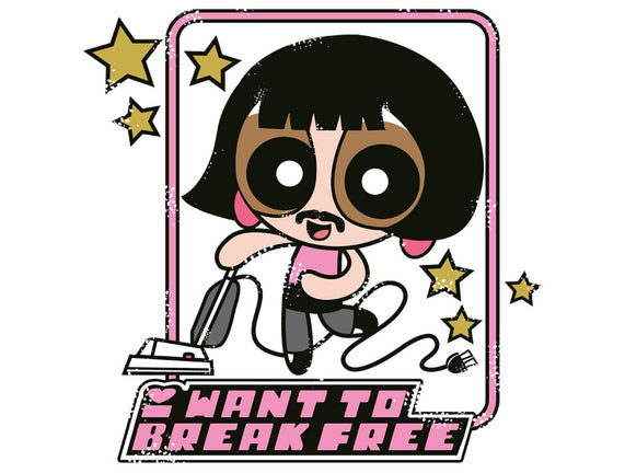 I Want to Break Free