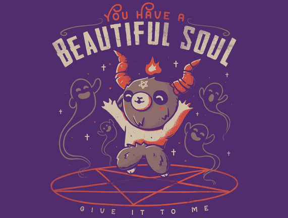 You Have a Beautiful Soul