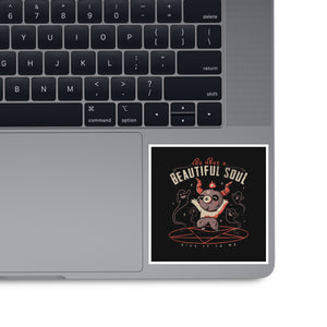 You Have a Beautiful Soul