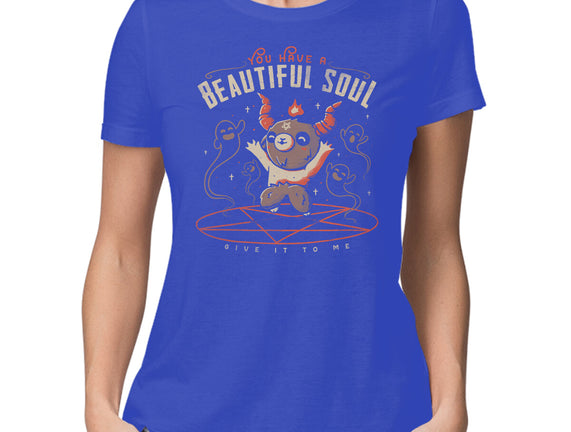 You Have a Beautiful Soul